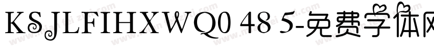 KSJLFIHXWQ0 48 5字体转换